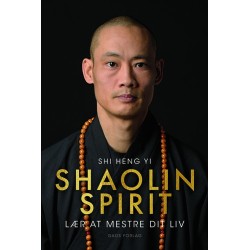 Shaolin Spirit: Lær at mestre dit liv