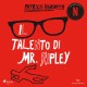 Il talento di Mr. Ripley