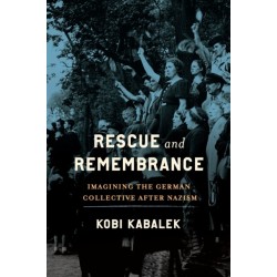Rescue and Remembrance: Imagining the German Collective After Nazism
