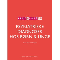 Kort & godt om PSYKIATRISKE DIAGNOSER HOS BØRN & UNGE
