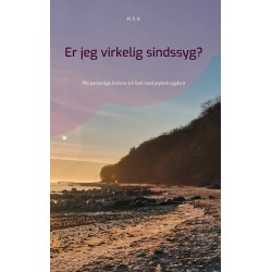 Er jeg virkelig sindssyg?: Min personlige historie om livet med psykisk sygdom