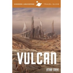 Hidden Universe Travel Guide: Star Trek: Vulcan