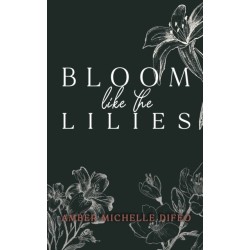 Bloom like the Lilies