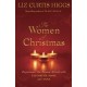 The Women of Christmas: Experience the Season Afresh with Elizabeth, Mary, and Anna