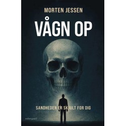 VÅGN OP: Sandheden er skjult for dig