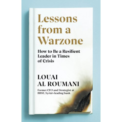 Lessons from a Warzone: How to be a Resilient Leader in Times of Crisis