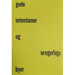 Gode intentioner og uregerlige byer