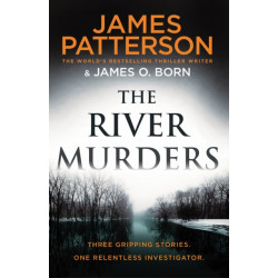 The River Murders: Three gripping stories. One relentless investigator