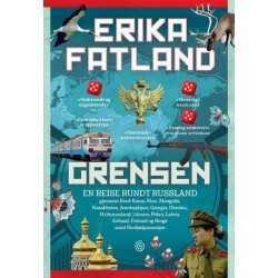 Grensen : en reise rundt Russland gjennom Nord-Korea, Kina, Mongolia, Kasakhstan, Aserbajdsjan, Georgia, Ukraina, ...: en reise rundt Russland gjennom Nord-Korea, Kina, Mongolia, Kasakhstan, Aserbajdsjan, Georgia, Ukraina, Hviterussland, Litauen, Polen, L