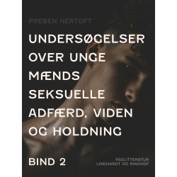 Undersøgelser over unge mænds seksuelle adfærd, viden og holdning. Bind 2