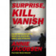 Surprise, Kill, Vanish: The Definitive History of Secret CIA Assassins, Armies and Operators