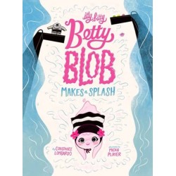 Itty Bitty Betty Blob Makes a Splash