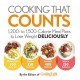 Cooking that Counts: 1,200- to 1,500-Calorie Meal Plans to Lose Weight Deliciously