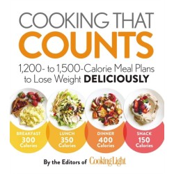 Cooking that Counts: 1,200- to 1,500-Calorie Meal Plans to Lose Weight Deliciously