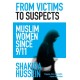 From Victims to Suspects: Muslim Women Since 9/11