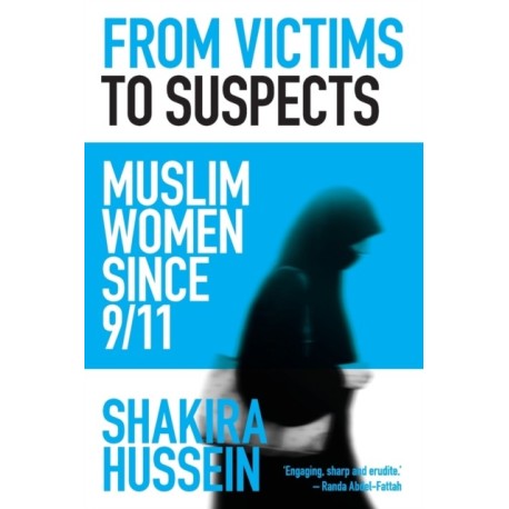 From Victims to Suspects: Muslim Women Since 9/11