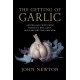 The Getting of Garlic: Australian Food from Bland to Brilliant, with Recipes Old and New