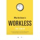 Why the Future Is Workless
