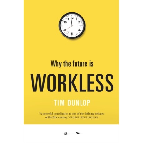 Why the Future Is Workless
