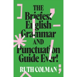 The Briefest English Grammar and Punctuation Guide Ever!