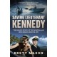 Saving Lieutenant Kennedy: The Heroic Story of the Australian Who Helped Rescue JFK