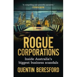 Rogue Corporations: Inside Australia's Biggest Business Scandals