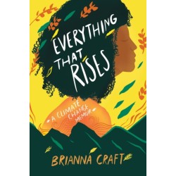 Everything That Rises: A Climate Change Memoir
