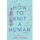 How to Knit a Human: A Memoir