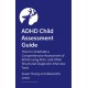 ADHD Child Assessment Guide: How to Undertake a Comprehensive Assessment of ADHD using ACE+ and Other Structured Diagnostic Interview Tools