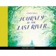 Journey to the Last River