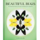 Beautiful Bugs: A Curious Collection of Exquisite Insects