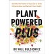 Plant Powered Plus: Activate the Power of Your Gut to Tame Inflammation and Reclaim Your Health