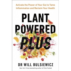Plant Powered Plus: Activate the Power of Your Gut to Tame Inflammation and Reclaim Your Health