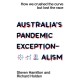 Australia's Pandemic Exceptionalism: How We Crushed the Curve but Lost the Race