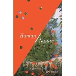 Human/Nature: On Life in a Wild World