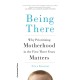 Being There: Why Prioritising Motherhood in the First Three Years Matters