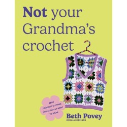 Not Your Grandma's Crochet: Easy Crochet Clothes You Actually Want to Wear
