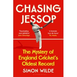 Chasing Jessop: The Mystery of England Cricket's Oldest Record