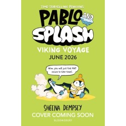 Pablo and Splash: Viking Voyage: The hilarious kids graphic novel series about time-travelling penguins
