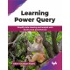 Learning Power Query: Simplify data cleaning and analysis with Excel’s most powerful tool