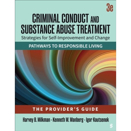 Criminal Conduct and Substance Abuse Treatment - The Provider's Guide: Strategies for Self-Improvement and Change- Pathways to Responsible Living