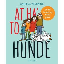 At ha' to hunde: En del besvær og meget glæde