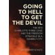 Going to Hell to Get the Devil: The 1972 Charlotte Three Case and the Freedom Struggle in a Sunbelt City