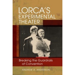 Lorca's Experimental Theater: Breaking the Guardrails of Convention