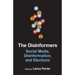 The Disinformers: Social Media, Disinformation, and Elections
