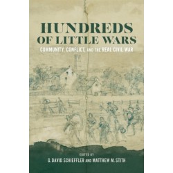 Hundreds of Little Wars: Community, Conflict, and the Real Civil War