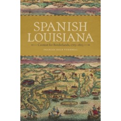 Spanish Louisiana: Contest for Borderlands, 1763-1803