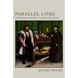 Parallel Lives: From Freud and Mann to Arbus and Plath