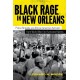 Black Rage in New Orleans: Police Brutality and African American Activism from World War II to Hurricane Katrina