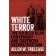 White Terror: The Ku Klux Klan Conspiracy and Southern Reconstruction